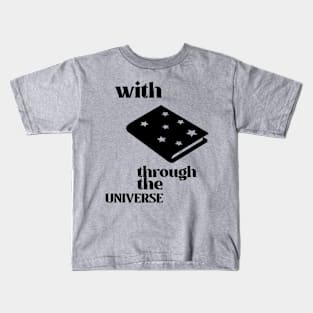 With Books Through The Universe Kids T-Shirt